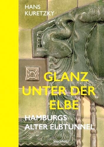 2026 | Glanz unter der Elbe – Hamburgs Alter Elbtunnel
Von Hans Kuretzky, mit Fotografien von Michael Zapf