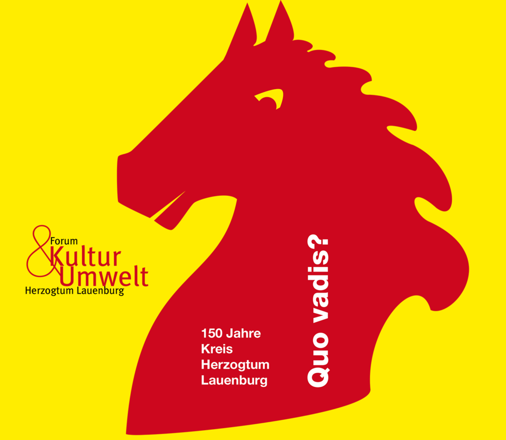 Forum für Kultur & Umwelt Herzogtum Lauenburg | Programm 2026 | 150 Jahre Kreis Herzogtum Lauenburg quo vadis?